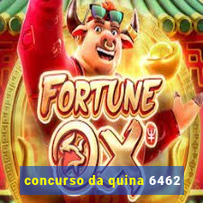 concurso da quina 6462